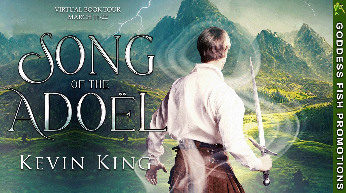 Author Guest Post with Kevin King: Song of the Adoël