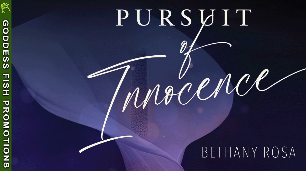 Author Guest Post with Bethany Rosa: Pursuit of Innocence